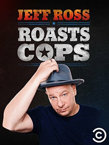 Фильм «Jeff Ross Roasts Cops» смотреть онлайн фильм в хорошем качестве 1080p Фильм «Jeff Ross Roasts Cops» смотреть онлайн фильм в хорошем качестве 1080p