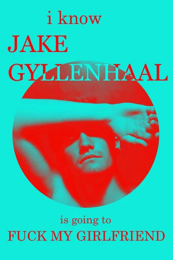 Фильм «I Know Jake Gyllenhaal Is Going to Fuck My Girlfriend» смотреть онлайн фильм в хорошем качестве 720p Фильм «I Know Jake Gyllenhaal Is Going to Fuck My Girlfriend» смотреть онлайн фильм в хорошем качестве 720p