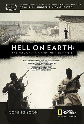 Фильм «Hell on Earth: The Fall of Syria and the Rise of ISIS» смотреть онлайн фильм в хорошем качестве 720p Фильм «Hell on Earth: The Fall of Syria and the Rise of ISIS» смотреть онлайн фильм в хорошем качестве 720p