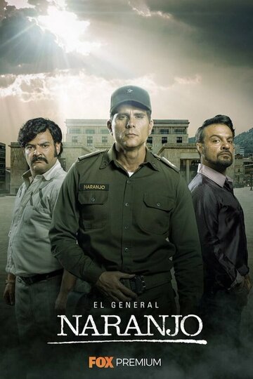 Сериал «El General Naranjo» смотреть онлайн сериал в хорошем качестве 720p Сериал «El General Naranjo» смотреть онлайн сериал в хорошем качестве 720p