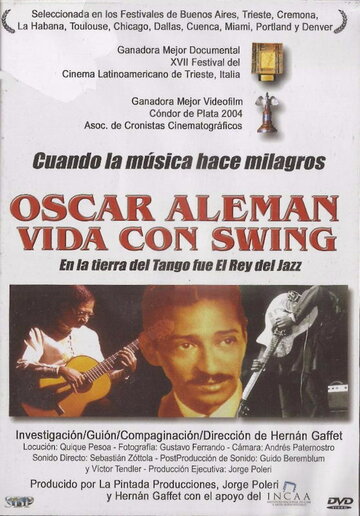 Фильм «Oscar Alemán, vida con swing» смотреть онлайн фильм в хорошем качестве 720p Фильм «Oscar Alemán, vida con swing» смотреть онлайн фильм в хорошем качестве 720p