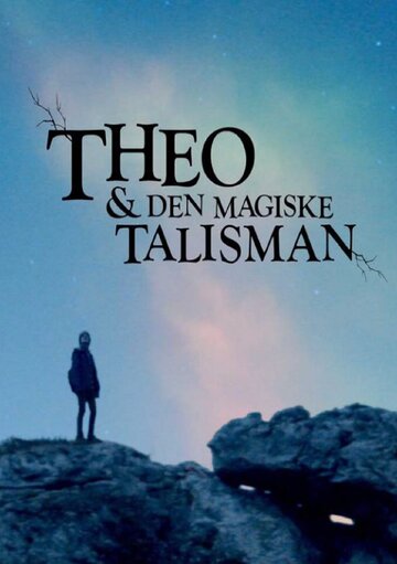 Сериал «Тэо и волшебный талисман» смотреть онлайн сериал в хорошем качестве 720p Сериал «Тэо и волшебный талисман» смотреть онлайн сериал в хорошем качестве 720p