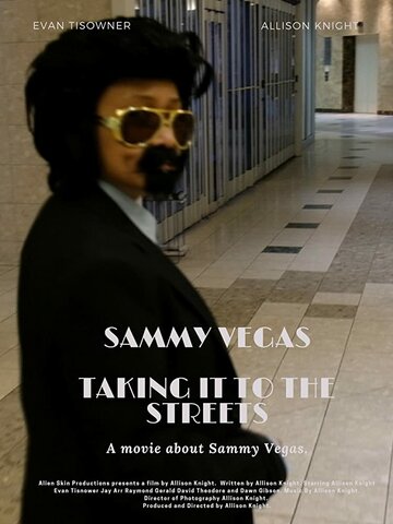Фильм «Sammy Vegas Taking it to the Streets» смотреть онлайн фильм в хорошем качестве 720p Фильм «Sammy Vegas Taking it to the Streets» смотреть онлайн фильм в хорошем качестве 720p