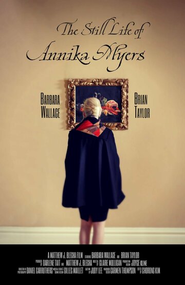 Фильм «The Still Life of Annika Myers» смотреть онлайн фильм в хорошем качестве 720p Фильм «The Still Life of Annika Myers» смотреть онлайн фильм в хорошем качестве 720p