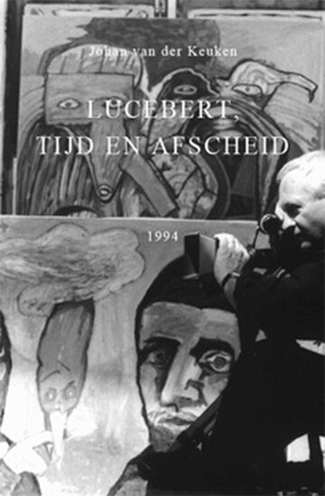 Фильм «Lucebert, tijd en afscheid» смотреть онлайн фильм в хорошем качестве 720p Фильм «Lucebert, tijd en afscheid» смотреть онлайн фильм в хорошем качестве 720p