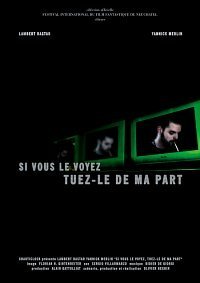 Фильм «Si vous le voyez, tuez-le de ma part» смотреть онлайн фильм в хорошем качестве 720p Фильм «Si vous le voyez, tuez-le de ma part» смотреть онлайн фильм в хорошем качестве 720p