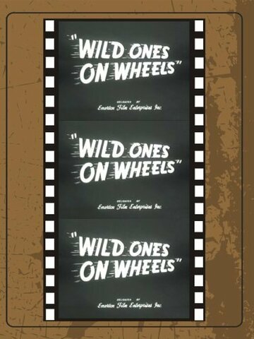 Фильм «Wild Ones on Wheels» смотреть онлайн фильм в хорошем качестве 1080p Фильм «Wild Ones on Wheels» смотреть онлайн фильм в хорошем качестве 1080p