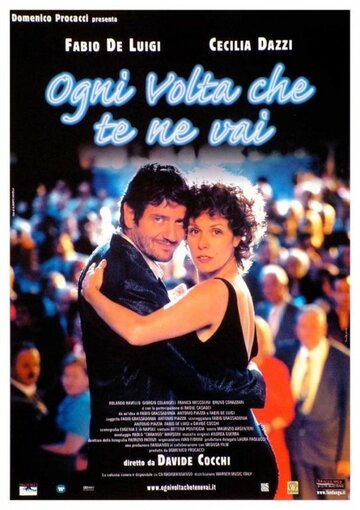 Фильм «Ogni volta che te ne vai» смотреть онлайн фильм в хорошем качестве 720p Фильм «Ogni volta che te ne vai» смотреть онлайн фильм в хорошем качестве 720p