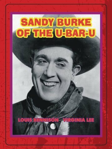 Фильм «Sandy Burke of the U-Bar-U» смотреть онлайн фильм в хорошем качестве 720p Фильм «Sandy Burke of the U-Bar-U» смотреть онлайн фильм в хорошем качестве 720p