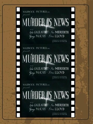 Фильм «Murder Is News» смотреть онлайн фильм в хорошем качестве 1080p Фильм «Murder Is News» смотреть онлайн фильм в хорошем качестве 1080p