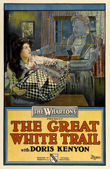 Фильм «The Great White Trail» смотреть онлайн фильм в хорошем качестве 1080p Фильм «The Great White Trail» смотреть онлайн фильм в хорошем качестве 1080p