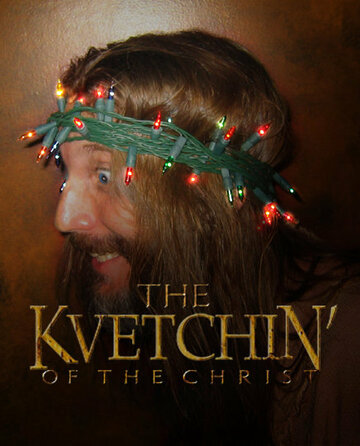 Фильм «Kvetchin' of the Christ» смотреть онлайн фильм в хорошем качестве 720p Фильм «Kvetchin' of the Christ» смотреть онлайн фильм в хорошем качестве 720p