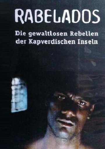 «Rabelados - Die gewaltlosen Rebellen der kapverdischen Inseln» трейлер фильма в хорошем качестве 1080p «Rabelados - Die gewaltlosen Rebellen der kapverdischen Inseln» трейлер фильма в хорошем качестве 1080p