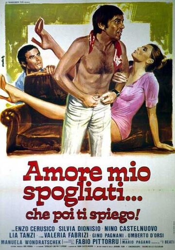 Фильм «Amore mio spogliati... che poi ti spiego!» смотреть онлайн фильм в хорошем качестве 1080p Фильм «Amore mio spogliati... che poi ti spiego!» смотреть онлайн фильм в хорошем качестве 1080p