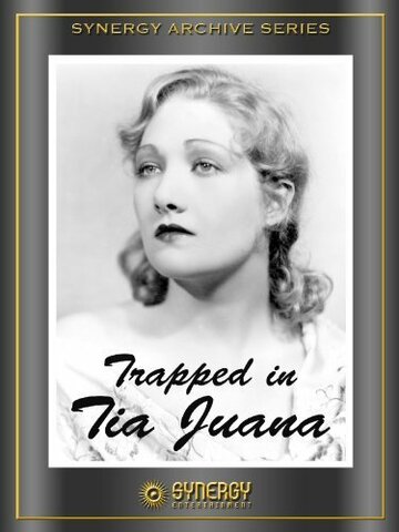 Фильм «Trapped in Tia Juana» смотреть онлайн фильм в хорошем качестве 1080p Фильм «Trapped in Tia Juana» смотреть онлайн фильм в хорошем качестве 1080p