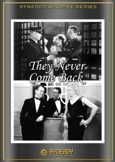 Фильм «They Never Come Back» смотреть онлайн фильм в хорошем качестве 1080p Фильм «They Never Come Back» смотреть онлайн фильм в хорошем качестве 1080p