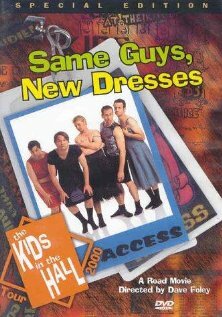 Фильм «Kids in the Hall: Same Guys, New Dresses» смотреть онлайн фильм в хорошем качестве 720p Фильм «Kids in the Hall: Same Guys, New Dresses» смотреть онлайн фильм в хорошем качестве 720p