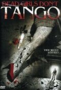 Фильм «Dead Girls Don't Tango» смотреть онлайн фильм в хорошем качестве 1080p Фильм «Dead Girls Don't Tango» смотреть онлайн фильм в хорошем качестве 1080p