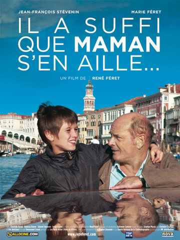 Фильм «Il a suffi que maman s'en aille...» смотреть онлайн фильм в хорошем качестве 720p Фильм «Il a suffi que maman s'en aille...» смотреть онлайн фильм в хорошем качестве 720p