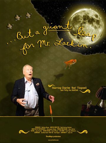 «...But a Giant Leap for Mr. Larkin» трейлер фильма в хорошем качестве 1080p «...But a Giant Leap for Mr. Larkin» трейлер фильма в хорошем качестве 1080p