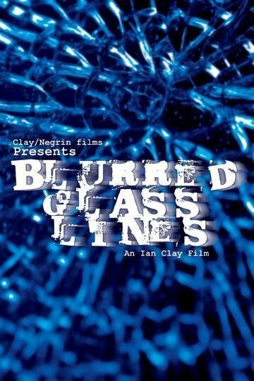 Фильм «Blurred Glass Lines» смотреть онлайн фильм в хорошем качестве 1080p Фильм «Blurred Glass Lines» смотреть онлайн фильм в хорошем качестве 1080p