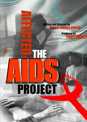 Фильм «Affected: The AIDS Project» смотреть онлайн фильм в хорошем качестве 720p Фильм «Affected: The AIDS Project» смотреть онлайн фильм в хорошем качестве 720p