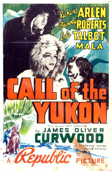 Фильм «Call of the Yukon» смотреть онлайн фильм в хорошем качестве 720p Фильм «Call of the Yukon» смотреть онлайн фильм в хорошем качестве 720p