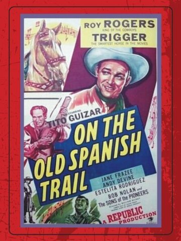 Фильм «On the Old Spanish Trail» смотреть онлайн фильм в хорошем качестве 720p Фильм «On the Old Spanish Trail» смотреть онлайн фильм в хорошем качестве 720p