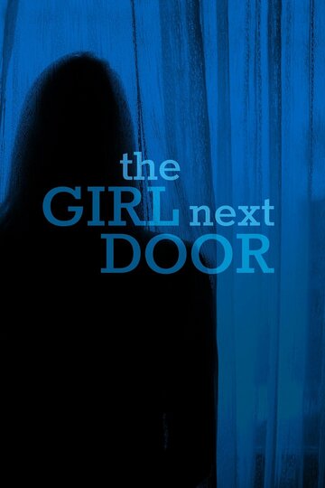 «The Girl Next Door» трейлер фильма в хорошем качестве 1080p «The Girl Next Door» трейлер фильма в хорошем качестве 1080p