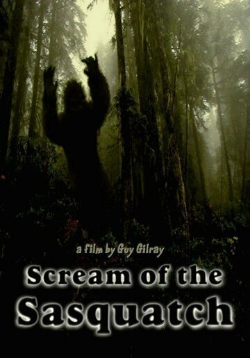 Фильм «Scream of the Sasquatch» смотреть онлайн фильм в хорошем качестве 720p Фильм «Scream of the Sasquatch» смотреть онлайн фильм в хорошем качестве 720p