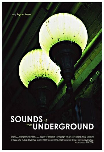 Фильм «The Sounds of the Underground» смотреть онлайн фильм в хорошем качестве 720p Фильм «The Sounds of the Underground» смотреть онлайн фильм в хорошем качестве 720p