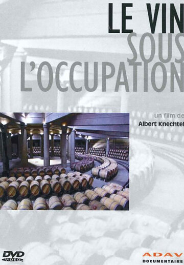 «Le vin sous l'occupation» трейлер фильма в хорошем качестве 1080p «Le vin sous l'occupation» трейлер фильма в хорошем качестве 1080p