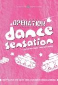 Фильм «Operation Dance Sensation» смотреть онлайн фильм в хорошем качестве 720p Фильм «Operation Dance Sensation» смотреть онлайн фильм в хорошем качестве 720p