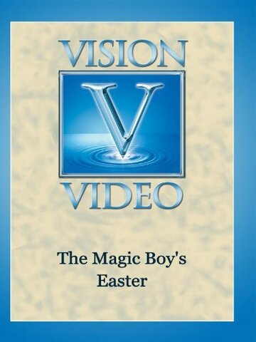 Фильм «The Magic Boy's Easter» смотреть онлайн фильм в хорошем качестве 1080p Фильм «The Magic Boy's Easter» смотреть онлайн фильм в хорошем качестве 1080p