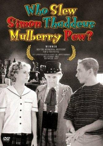 Фильм «Who Slew Simon Thaddeus Mulberry Pew» смотреть онлайн фильм в хорошем качестве 720p Фильм «Who Slew Simon Thaddeus Mulberry Pew» смотреть онлайн фильм в хорошем качестве 720p