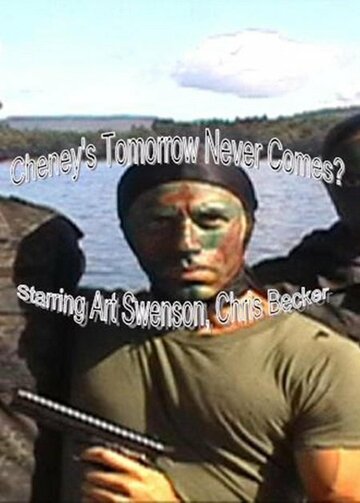 «Cheney's Tomorrow Never Comes?» трейлер фильма в хорошем качестве 1080p «Cheney's Tomorrow Never Comes?» трейлер фильма в хорошем качестве 1080p