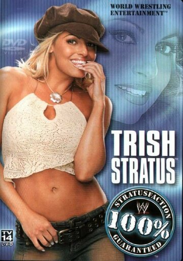 Фильм «WWE: Trish Stratus - 100% Stratusfaction» смотреть онлайн фильм в хорошем качестве 720p Фильм «WWE: Trish Stratus - 100% Stratusfaction» смотреть онлайн фильм в хорошем качестве 720p