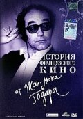 Фильм «История французского кино от Жан-Люка Годара» смотреть онлайн фильм в хорошем качестве 720p Фильм «История французского кино от Жан-Люка Годара» смотреть онлайн фильм в хорошем качестве 720p