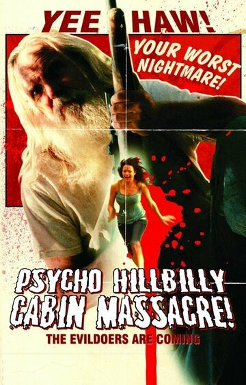 Фильм «Psycho Hillbilly Cabin Massacre!» смотреть онлайн фильм в хорошем качестве 720p Фильм «Psycho Hillbilly Cabin Massacre!» смотреть онлайн фильм в хорошем качестве 720p