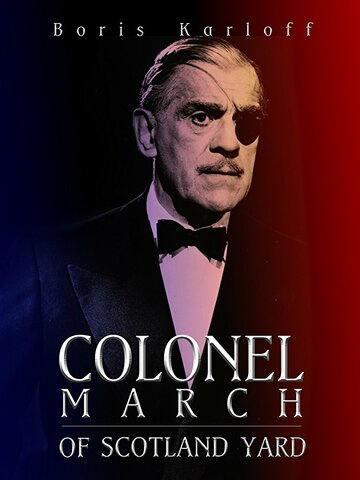Фильм «Colonel March of Scotland Yard» смотреть онлайн фильм в хорошем качестве 720p Фильм «Colonel March of Scotland Yard» смотреть онлайн фильм в хорошем качестве 720p