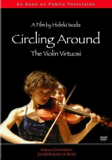 Фильм «Circling Around: The Violin Virtuosi» смотреть онлайн фильм в хорошем качестве 720p Фильм «Circling Around: The Violin Virtuosi» смотреть онлайн фильм в хорошем качестве 720p