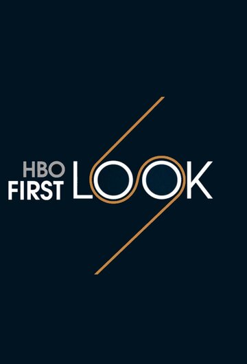 Сериал «HBO: Первый взгляд» смотреть онлайн сериал в хорошем качестве 720p Сериал «HBO: Первый взгляд» смотреть онлайн сериал в хорошем качестве 720p
