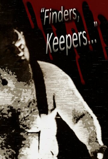 Фильм «Finders, Keepers...» смотреть онлайн фильм в хорошем качестве 1080p Фильм «Finders, Keepers...» смотреть онлайн фильм в хорошем качестве 1080p