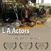 Фильм «L.A. Actors» смотреть онлайн фильм в хорошем качестве 720p Фильм «L.A. Actors» смотреть онлайн фильм в хорошем качестве 720p