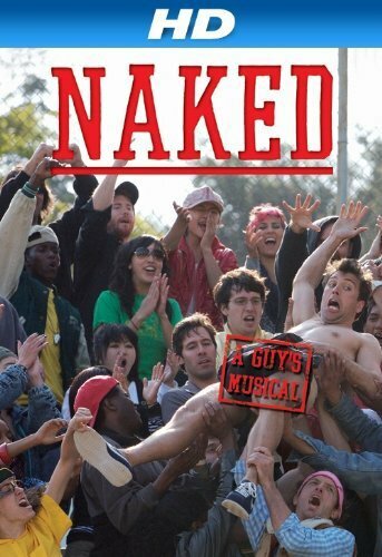 Фильм «Naked: A Guy's Musical» смотреть онлайн фильм в хорошем качестве 720p Фильм «Naked: A Guy's Musical» смотреть онлайн фильм в хорошем качестве 720p