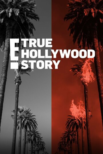 Сериал «E! Правдивая голливудская история» смотреть онлайн сериал в хорошем качестве 720p Сериал «E! Правдивая голливудская история» смотреть онлайн сериал в хорошем качестве 720p