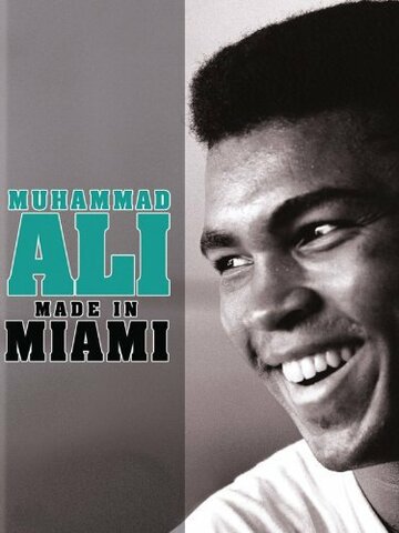 Фильм «Muhammad Ali: Made in Miami» смотреть онлайн фильм в хорошем качестве 720p Фильм «Muhammad Ali: Made in Miami» смотреть онлайн фильм в хорошем качестве 720p