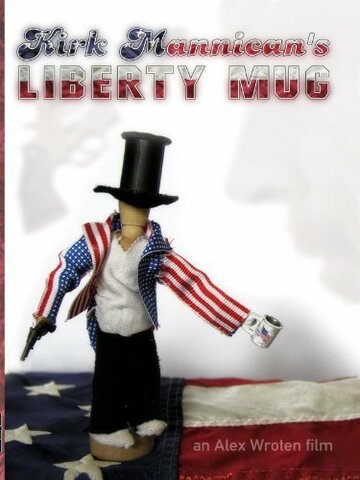 Фильм «Kirk Mannican's Liberty Mug» смотреть онлайн фильм в хорошем качестве 1080p Фильм «Kirk Mannican's Liberty Mug» смотреть онлайн фильм в хорошем качестве 1080p