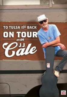 Фильм «To Tulsa and Back: On Tour with J.J. Cale» смотреть онлайн фильм в хорошем качестве 720p Фильм «To Tulsa and Back: On Tour with J.J. Cale» смотреть онлайн фильм в хорошем качестве 720p