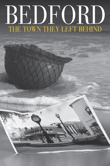 Фильм «Bedford: The Town They Left Behind» смотреть онлайн фильм в хорошем качестве 720p Фильм «Bedford: The Town They Left Behind» смотреть онлайн фильм в хорошем качестве 720p